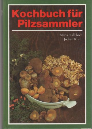 Maria Hallebach Kochbuch FÜr Pilzsammler Pilze Verlag Für Die Frau Ddr Buch 1a Bild