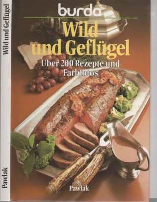 Burda Wild Und GeflÜgel über 200 Rezepte Und Farbfotos 1a Kochbuch Gut Bild
