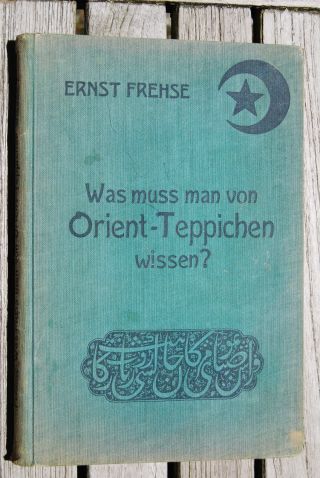 Ernst Frehse: Was Muss Man Von Orient - Teppichen Wissen? 3.  Aufl.  1926 Bild