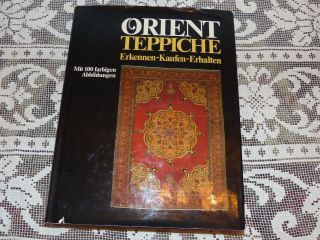 Orient Teppiche - Handbuch Zum Erkennen,  Kaufen Und Erhalten Dieser Teppiche - Bild