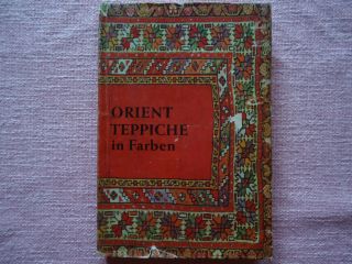 Orient - Teppiche In Farben - Mit 64 Farbtafeln - Preben Liebetrau - 1963 Bild