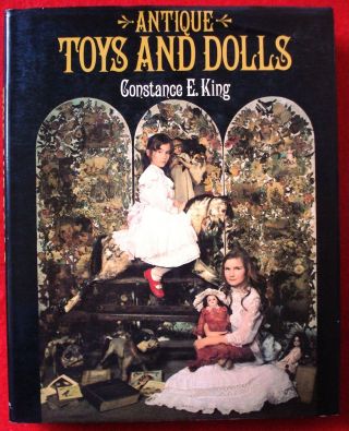 Constance E.  King: Antique Toys And Dolls (spielzeug Und Puppen) Bild