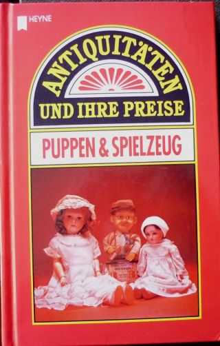 Antiquitäten Und Ihre Preise,  Puppen Und Spielzeug,  Heyne - Verlag,  Unbenützt Bild