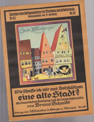 Wie Schaffe Ich Mir Aus Holzklötzchen Eine Alte Stadt? Schreiber Esslingen 1920 Bild