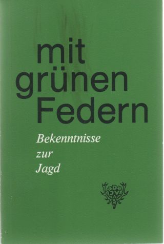 Djv - Taschenbuch Mit GrÜnen Federn Bekenntnisse Zur Jagd 12 Erzählungen 1a Bild