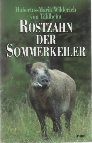 Hubertus - Maria Wilderich Von Tahlheim Rostzahn Der Sommerkeiler Jagd Neuwertig Bild