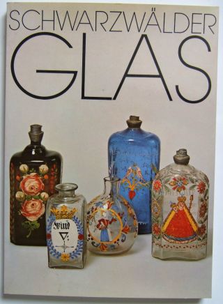 SchwarzwÄlder Glas Und GlashÜtten,  Fachbuch Antikglas Historisches Glas Villingen Bild