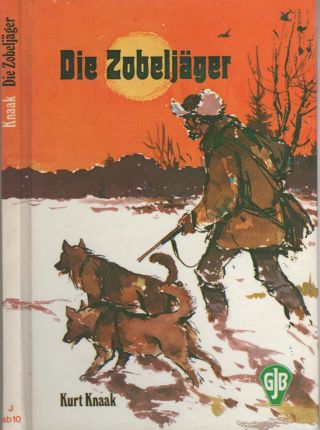 Kurt Knaak Die ZobeljÄger Jagd - Und Tiergeschichten Sibirien Fischer Verlag 1a Bild