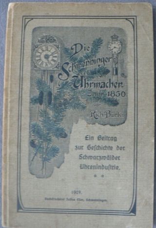 Uhrenbuch: Die Schwenninger Uhrmacher Bis Ums Jahr 1850 (rich.  Bürk,  1907) Bild