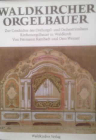 Waldkircher Orgelbauer - Zur Geschichte Des Drehorgel - Und Orchestrionbaus In Wa Bild