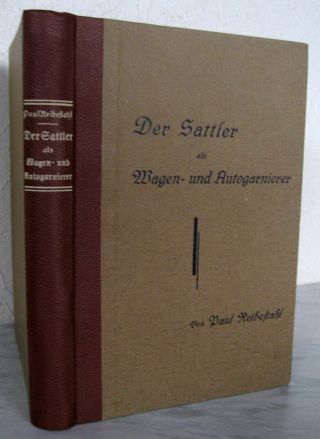 Der Sattler Als Wagen - Und Autogarnierer / P.  Reibestahl (ca.  1928) 375 S. ,  Ill. Bild