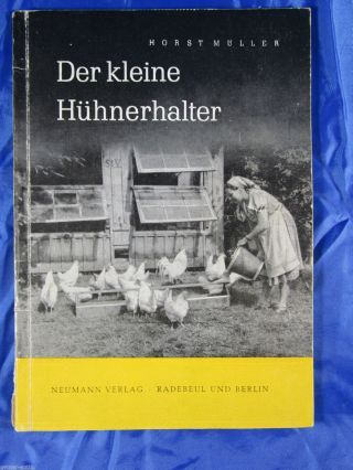 Buch Der Kleine Hühnerhalter Geflügel H.  Müller 1957 Huhn Zucht Futter Bauer Bild