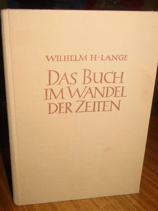 Das Buch Im Wandel Der Zeiten Von W.  H.  Lange Mit 158 Abbildungen Von 1951 Bild