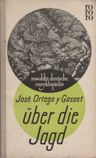 José Ortega Y Gasset Über Die Jagd Rowohlt Von 1957 Standardwerk Klassiker Bild