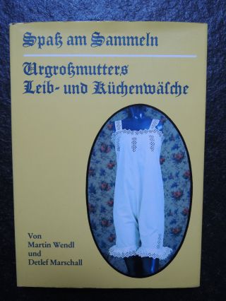 Urgroßmutters Leib - Und Küchenwäsche,  Von Martin Wendl Und Detlef Marschall Bild