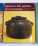Japanisches Kunsthandwerk - Japanese Arts - 3 Bücher - Tea Ceremony - Costumes. Asiatika: Japan Bild 2