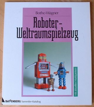 Roboter Astronauten Weltraumspielzeug Robot & Space Toys Sammlerbuch Deutsch Bild